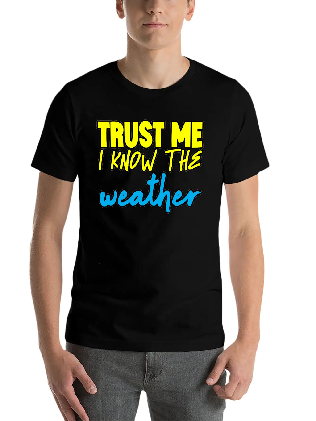 Trust Me I Know The Weather 3 Basic Graphic T-Shirt – Daily Comfort In Soft Cotton