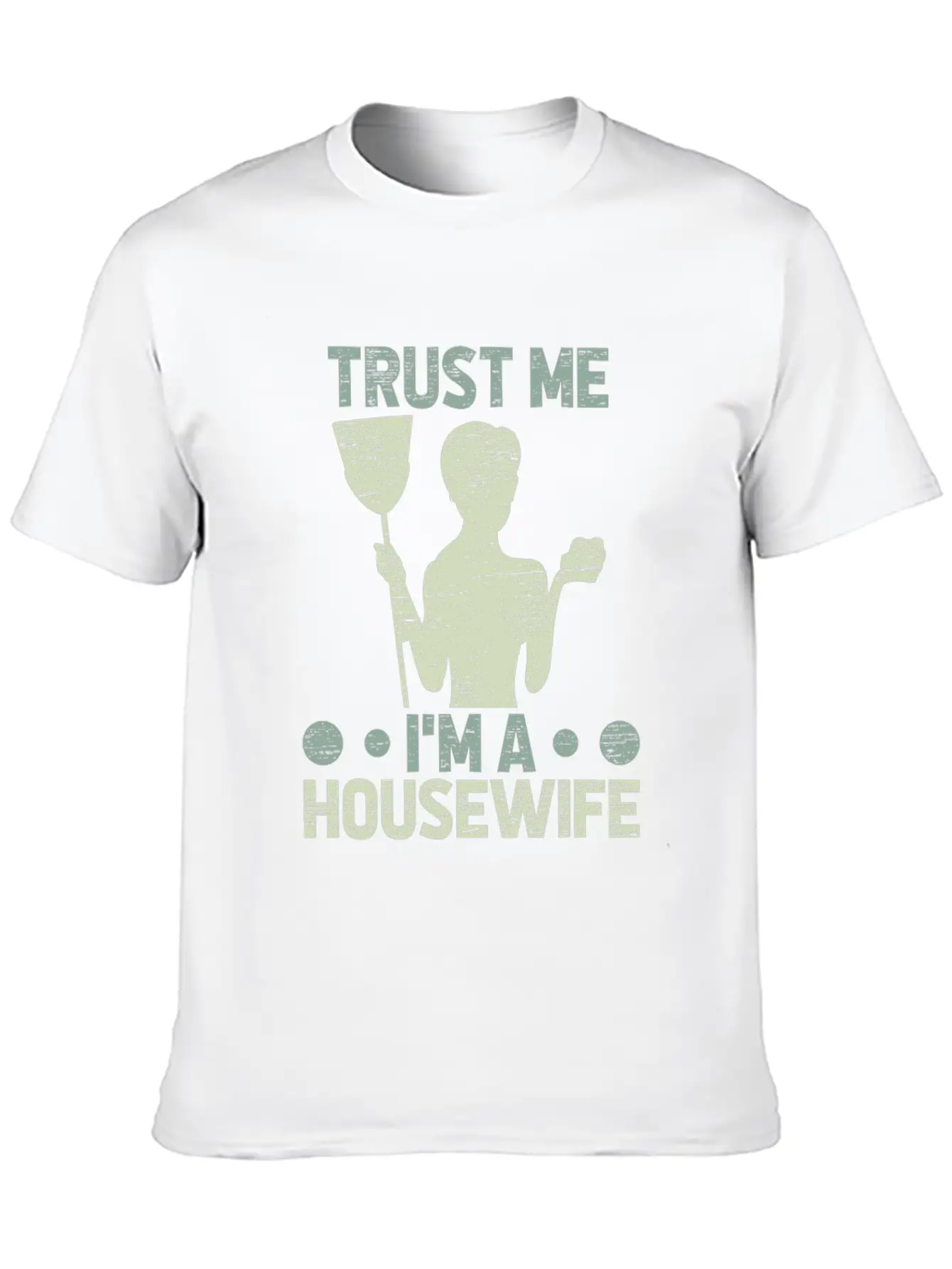 Trust Me I’m A Housewife Funny Mom Quote Gift Breathable Graphic T-Shirt – Perfect For Casual Days