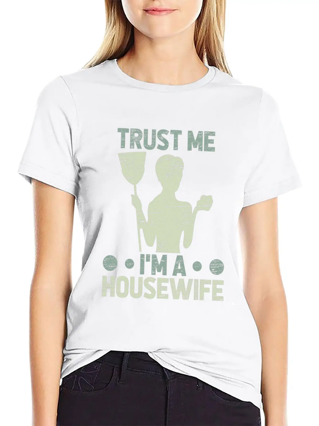 Trust Me I’m A Housewife Funny Mom Quote Gift Breathable Graphic T-Shirt – Perfect For Casual Days