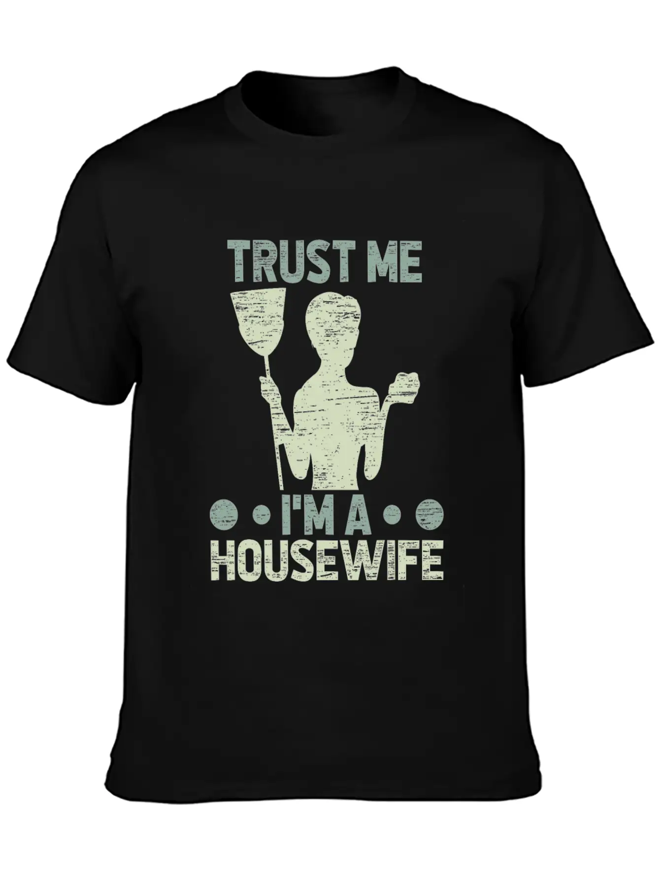 Trust Me I’m A Housewife Funny Mom Quote Gift Breathable Graphic T-Shirt – Perfect For Casual Days