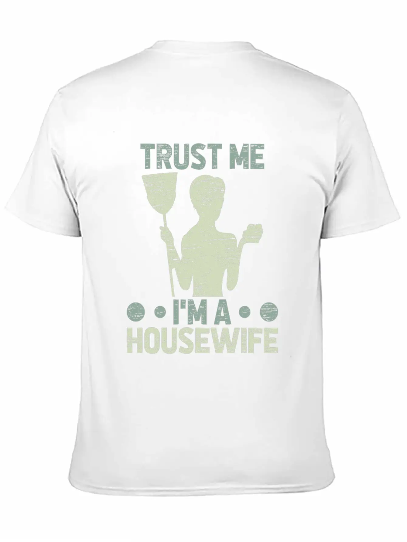 Trust Me I’m A Housewife Funny Mom Quote Gift Breathable Graphic T-Shirt – Perfect For Casual Days