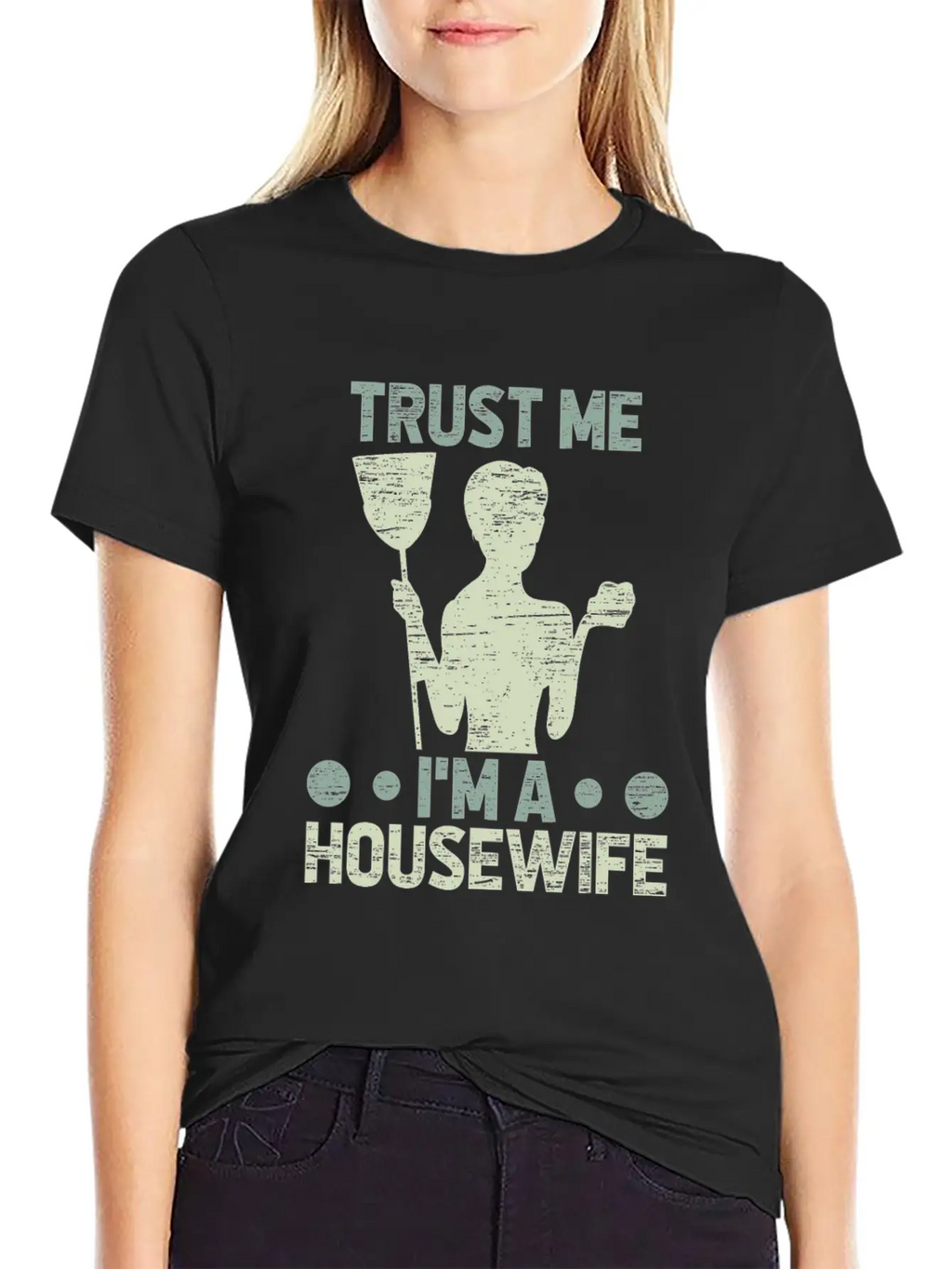 Trust Me I’m A Housewife Funny Mom Quote Gift Breathable Graphic T-Shirt – Perfect For Casual Days