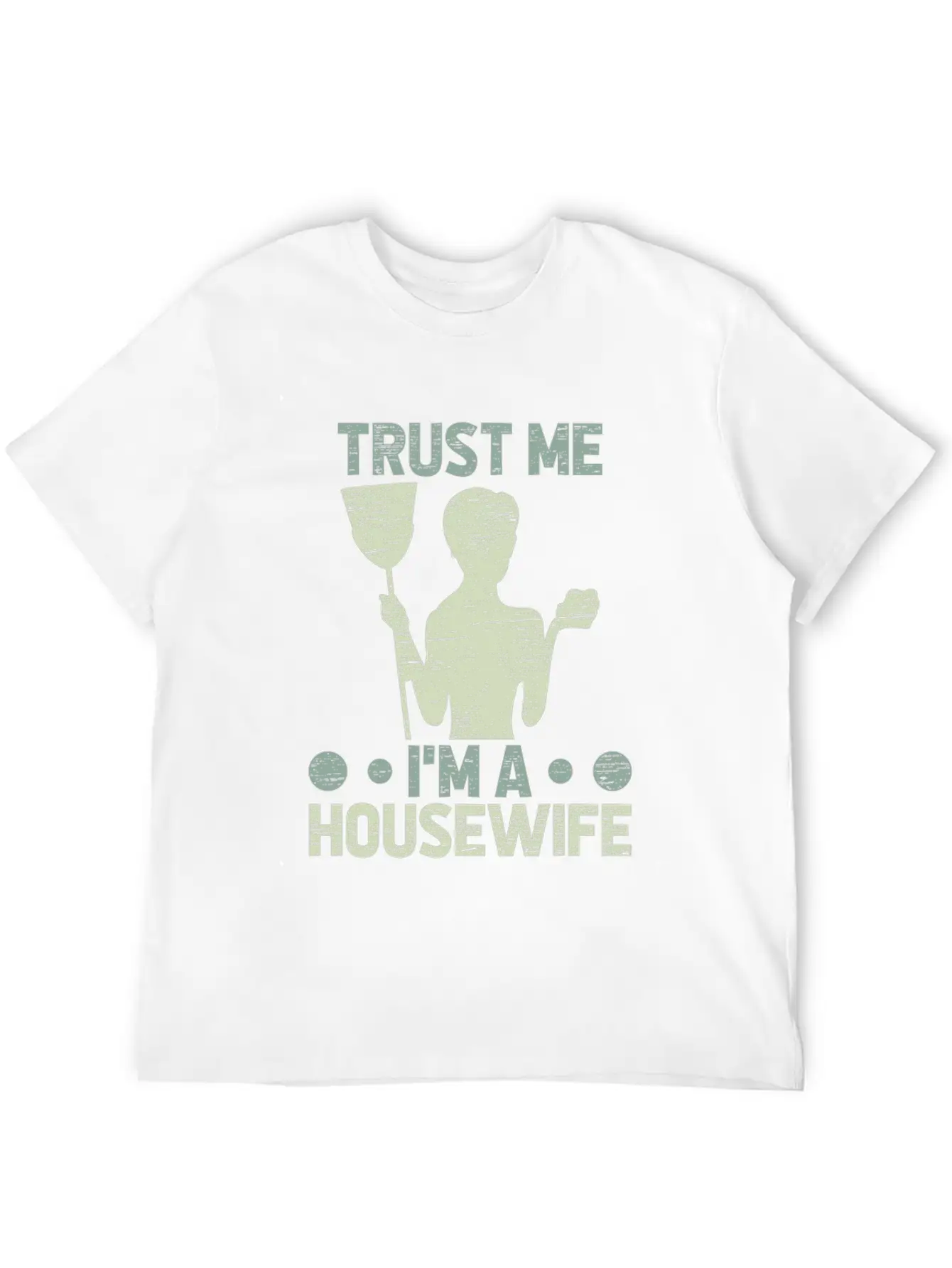 Trust Me I’m A Housewife Funny Mom Quote Gift Breathable Graphic T-Shirt – Perfect For Casual Days