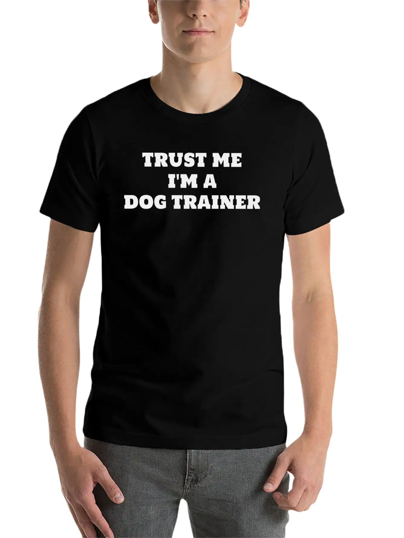 Trust Me I'm A Dog Trainer Funny Dog Training Timeless Short Sleeve Tee – Comfy And Minimalist Design