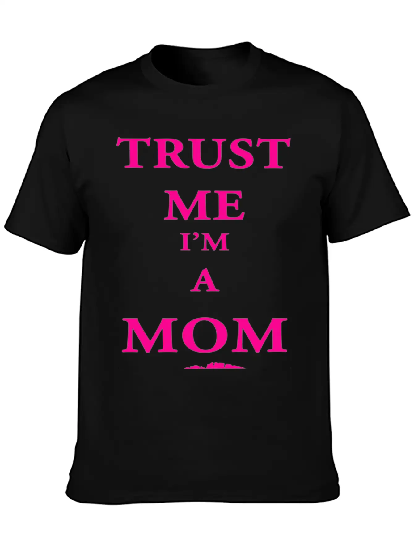 Trust Me I'm A Mom Breathable Soft Cotton T-Shirt – Timeless Casual Look