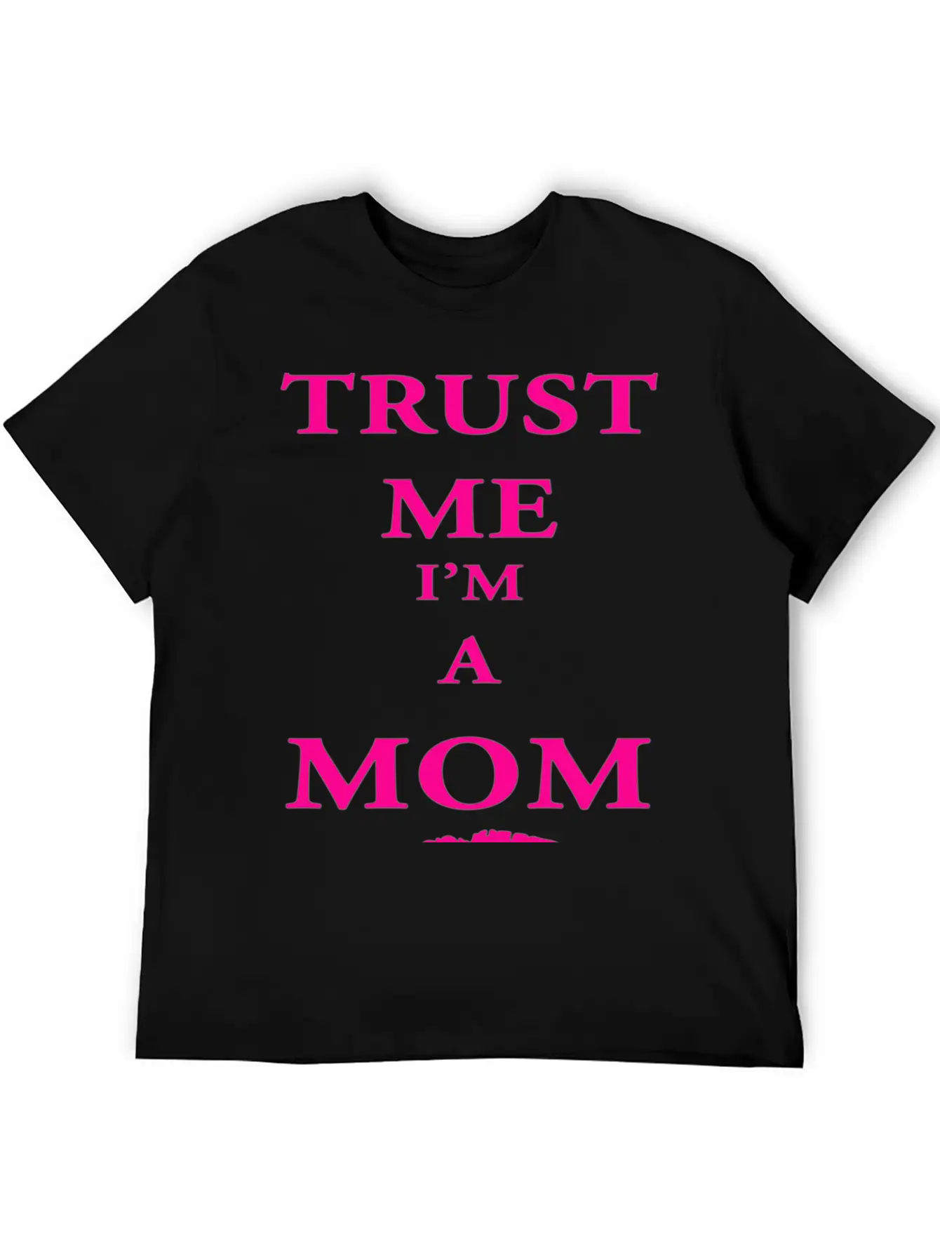 Trust Me I'm A Mom Breathable Soft Cotton T-Shirt – Timeless Casual Look