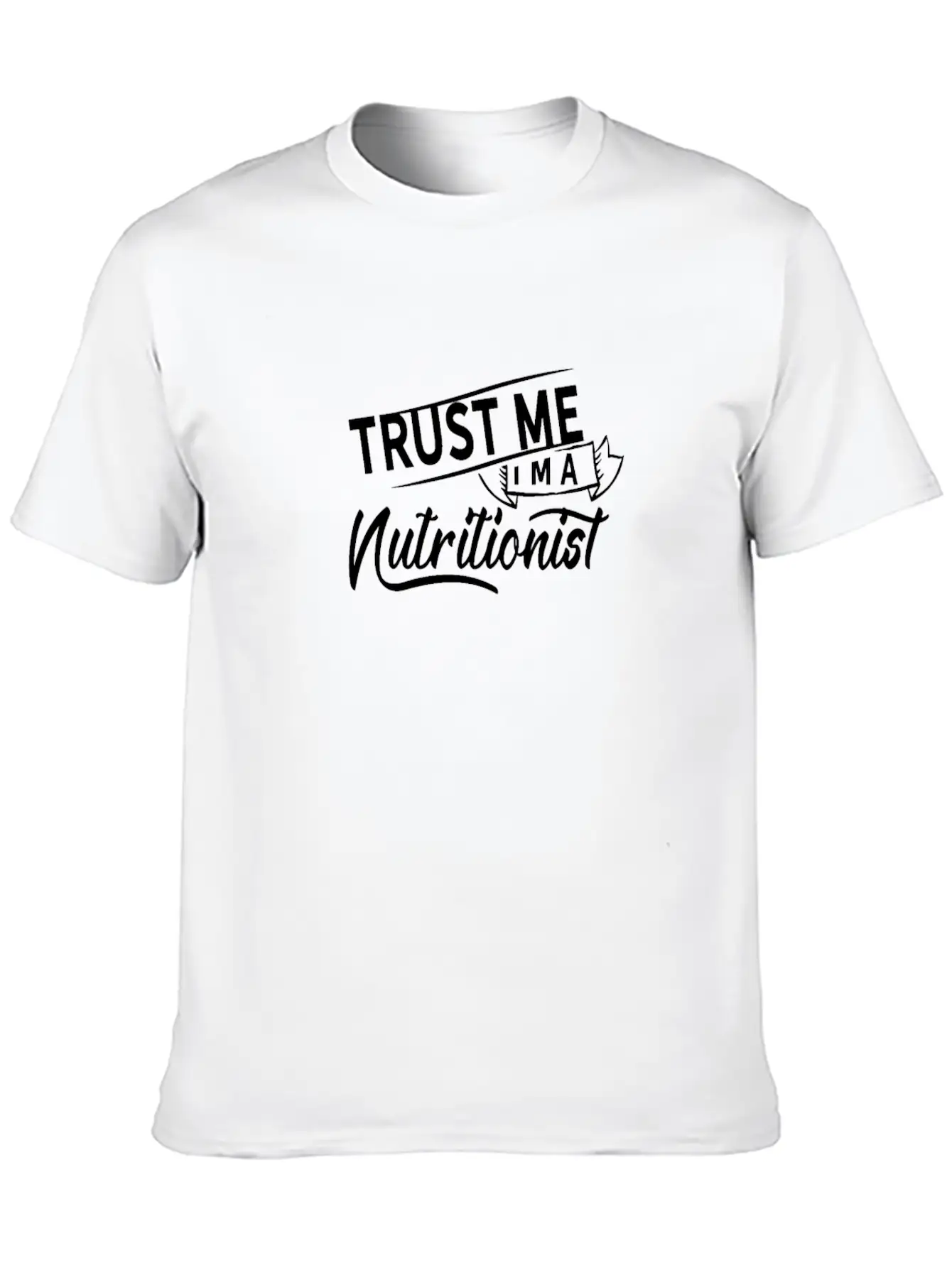 Trust Me I'm A Nutritionist Dietician Nutrition Relaxed Everyday Tee – Lightweight And Durable Cotton