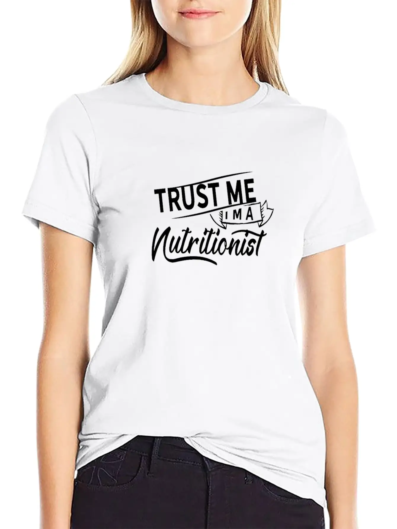 Trust Me I'm A Nutritionist Dietician Nutrition Relaxed Everyday Tee – Lightweight And Durable Cotton