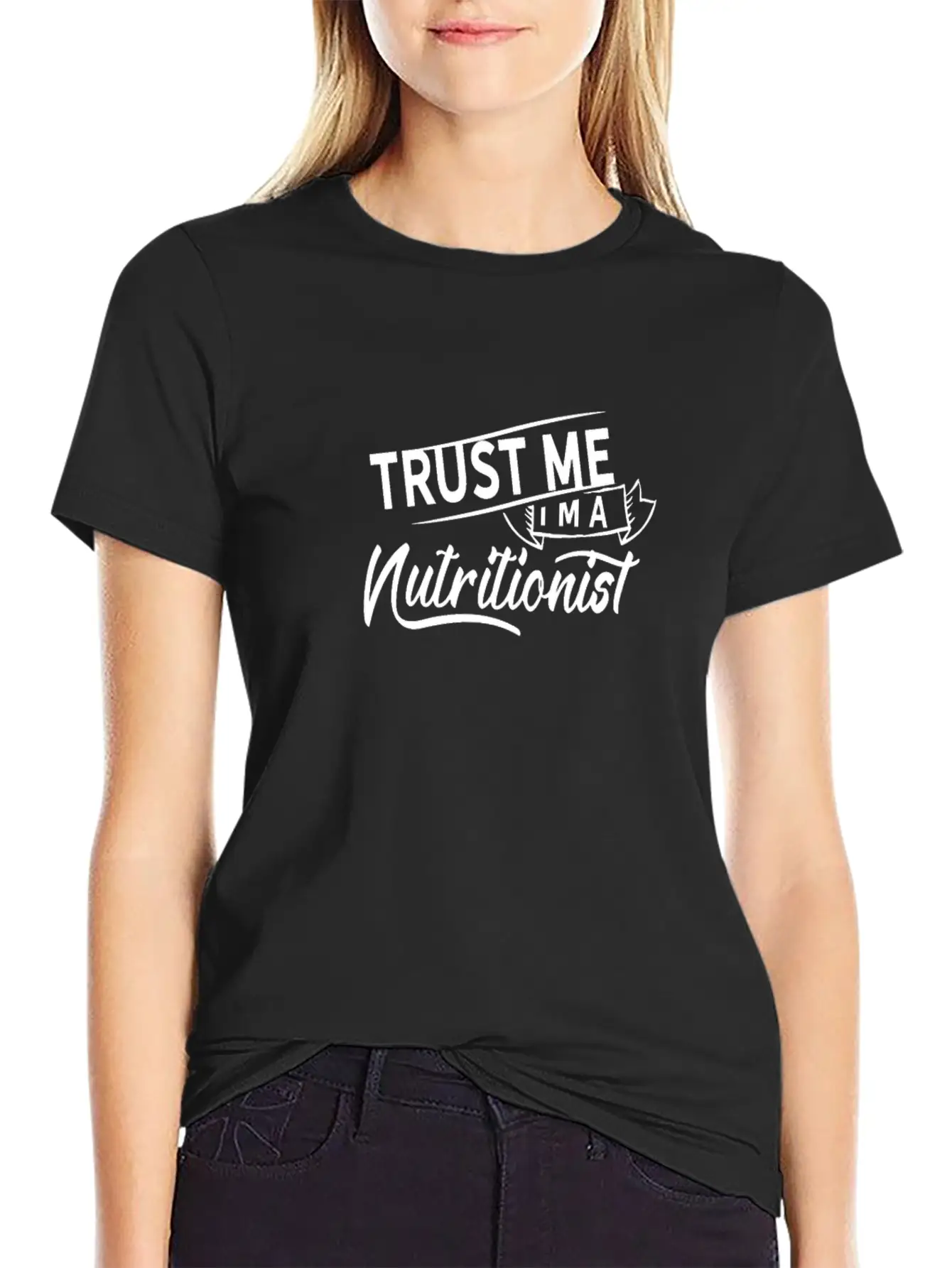 Trust Me I'm A Nutritionist Dietician Nutrition Relaxed Everyday Tee – Lightweight And Durable Cotton