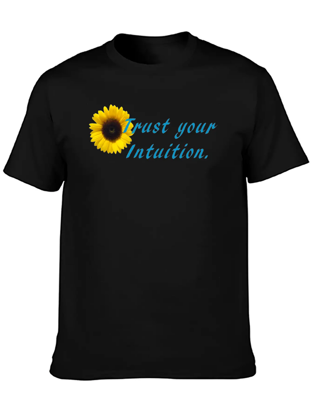 Trust Your Intuition Stylish Everyday T-Shirt – Unisex Basic Cotton Tee