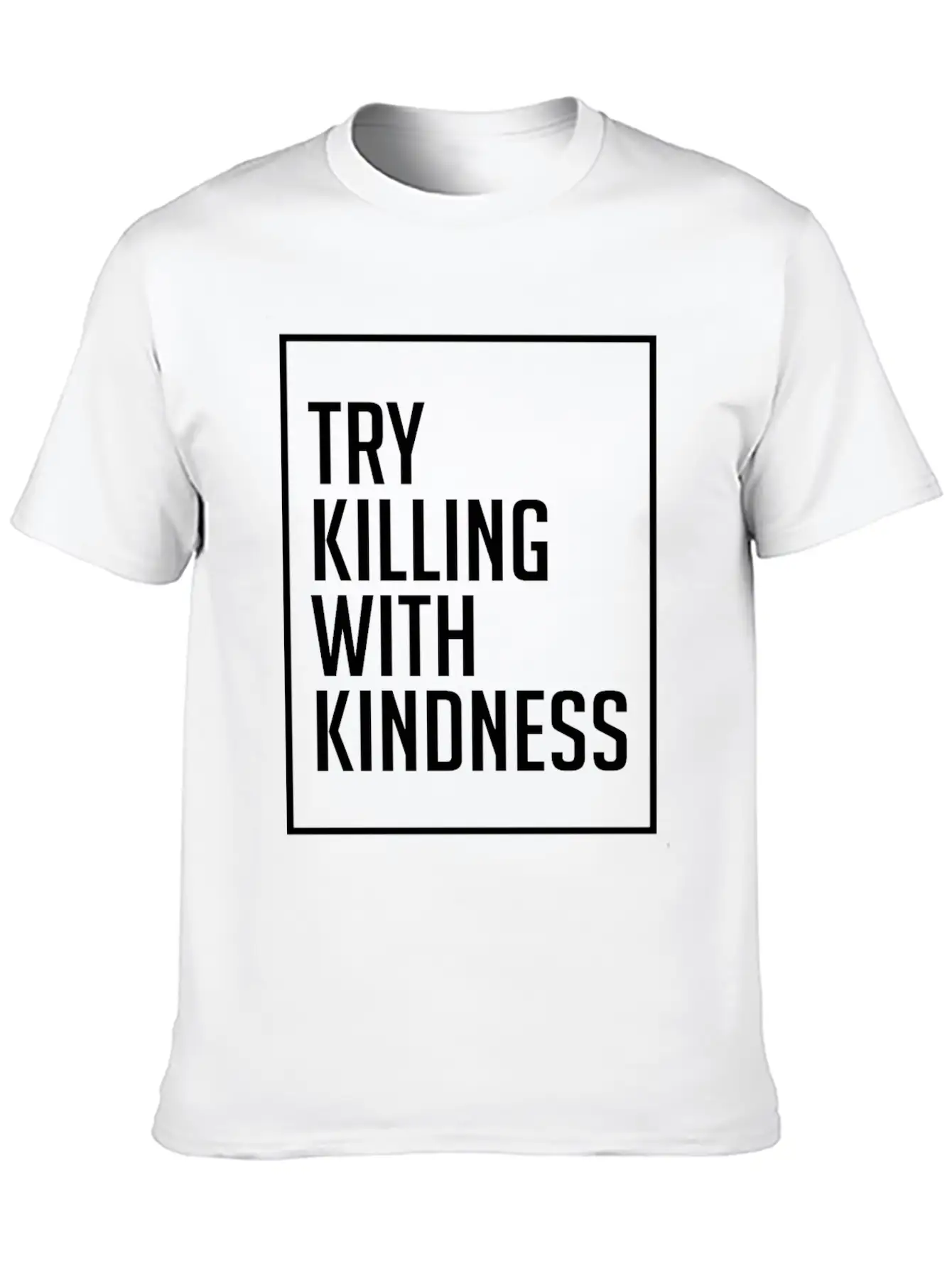 Try Killing With Kindness - Kindness Breathable Graphic T-Shirt – Perfect For Casual Days