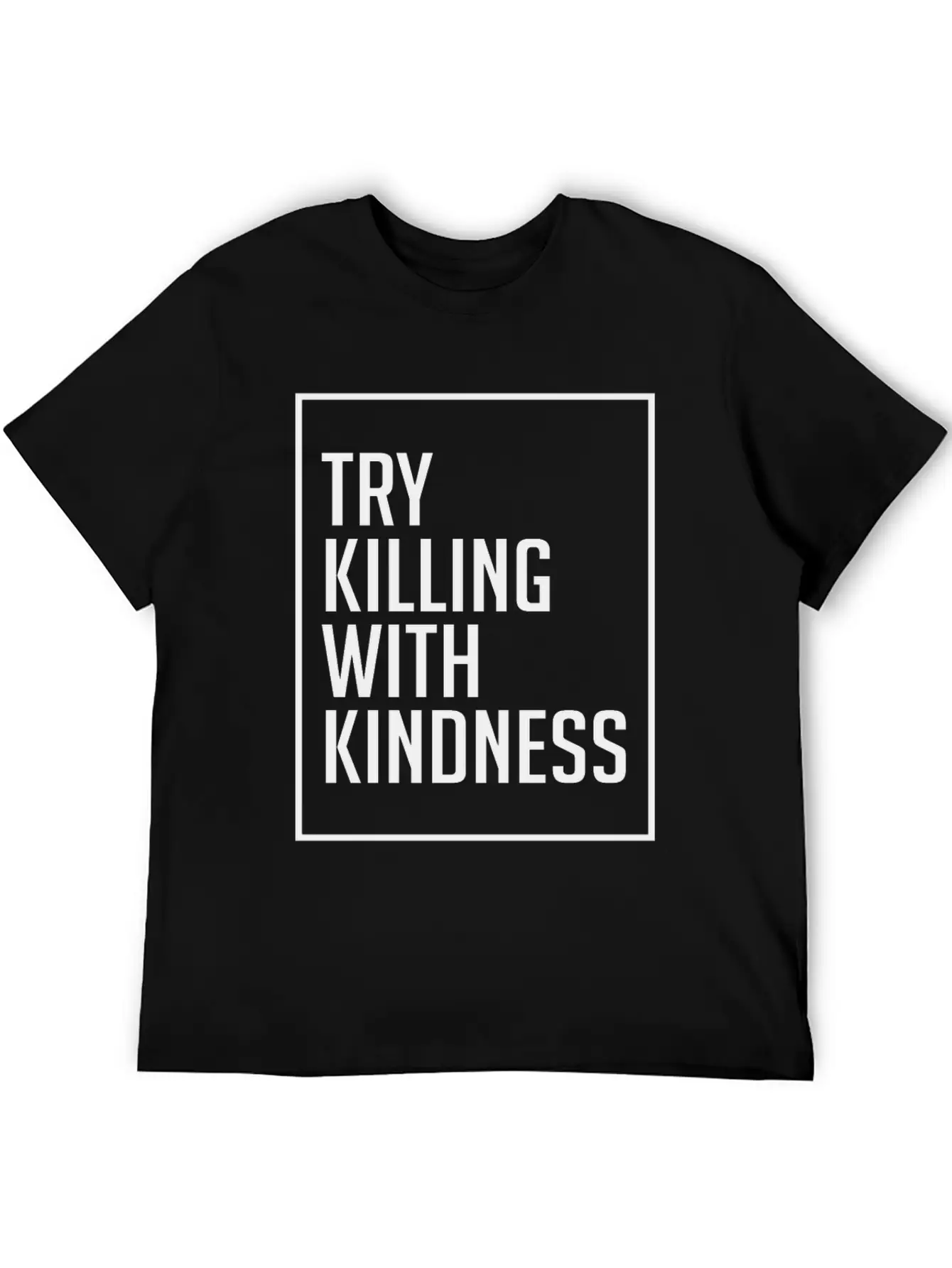 Try Killing With Kindness - Kindness Breathable Graphic T-Shirt – Perfect For Casual Days