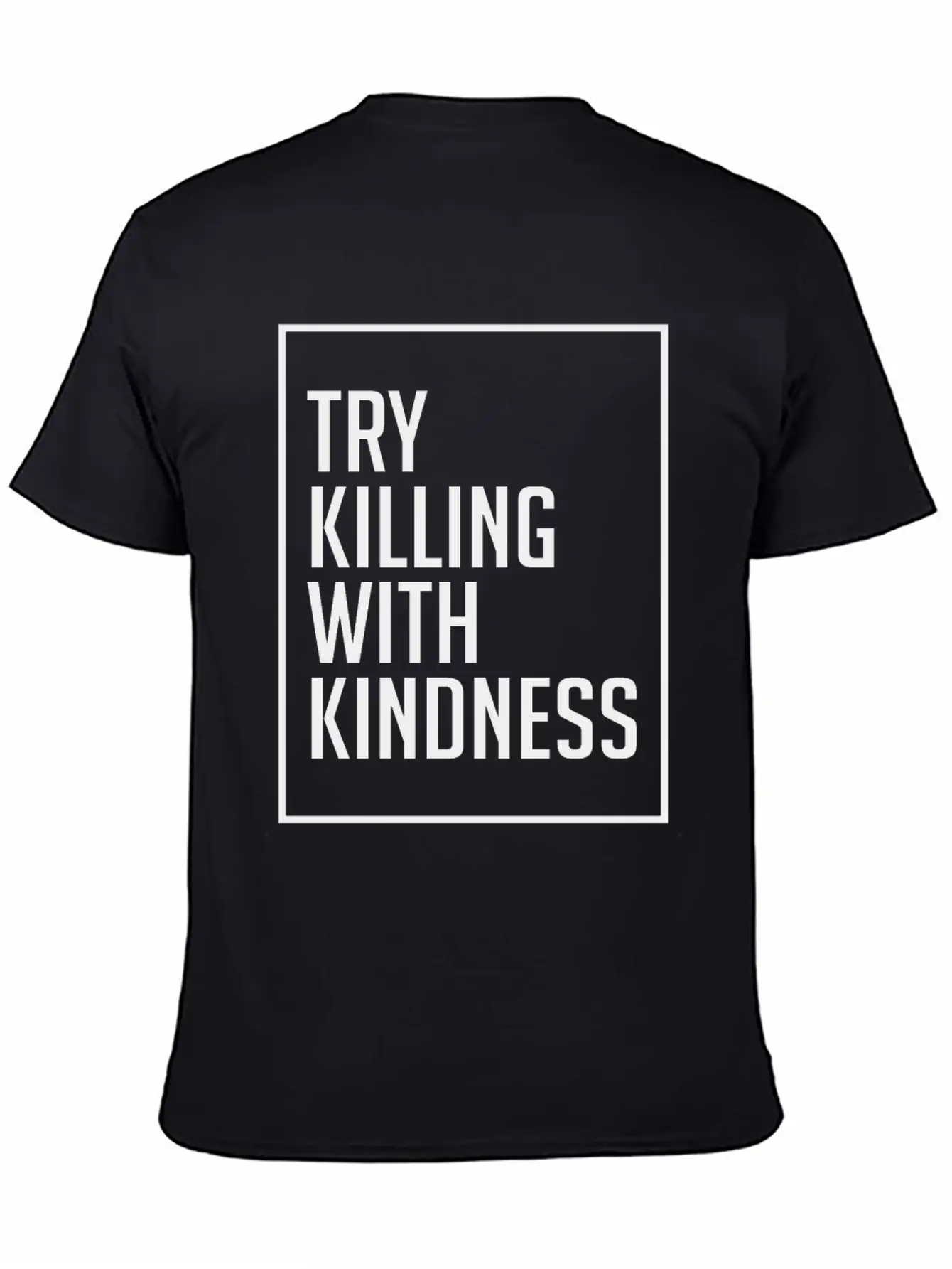 Try Killing With Kindness - Kindness Breathable Graphic T-Shirt – Perfect For Casual Days