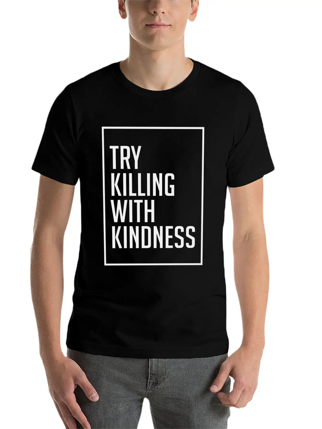 Try Killing With Kindness - Kindness Breathable Graphic T-Shirt – Perfect For Casual Days