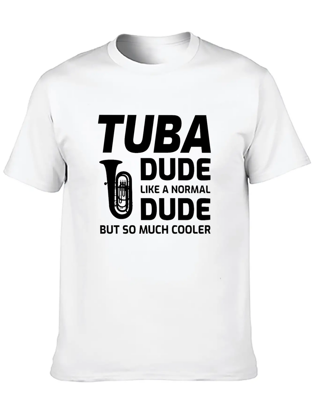 Tuba Marching Band Player Musical Instrument Relaxed Everyday Tee – Lightweight And Durable Cotton