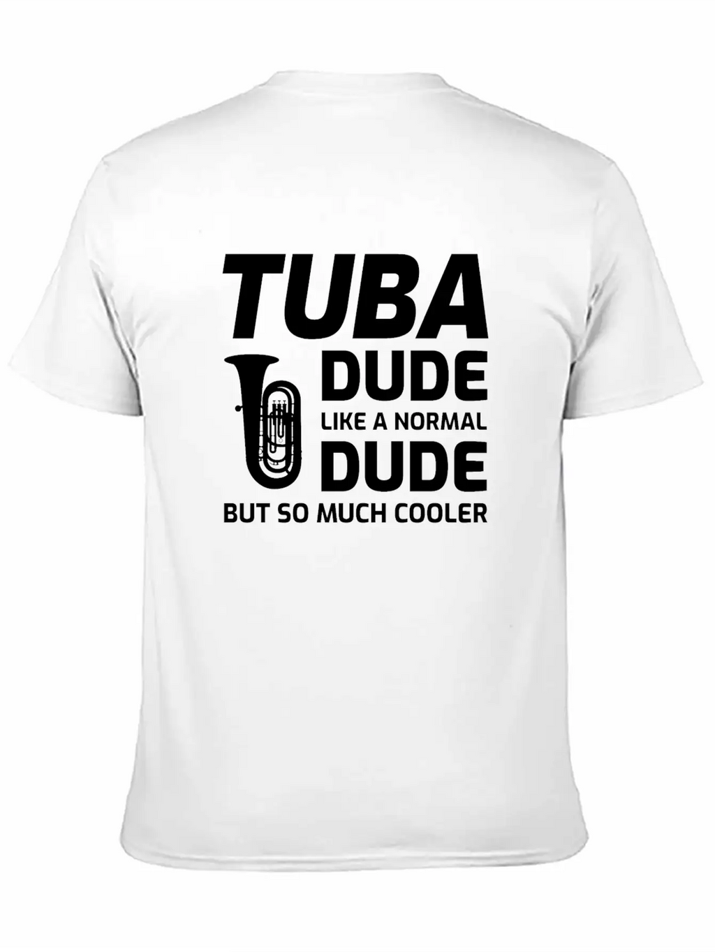 Tuba Marching Band Player Musical Instrument Relaxed Everyday Tee – Lightweight And Durable Cotton