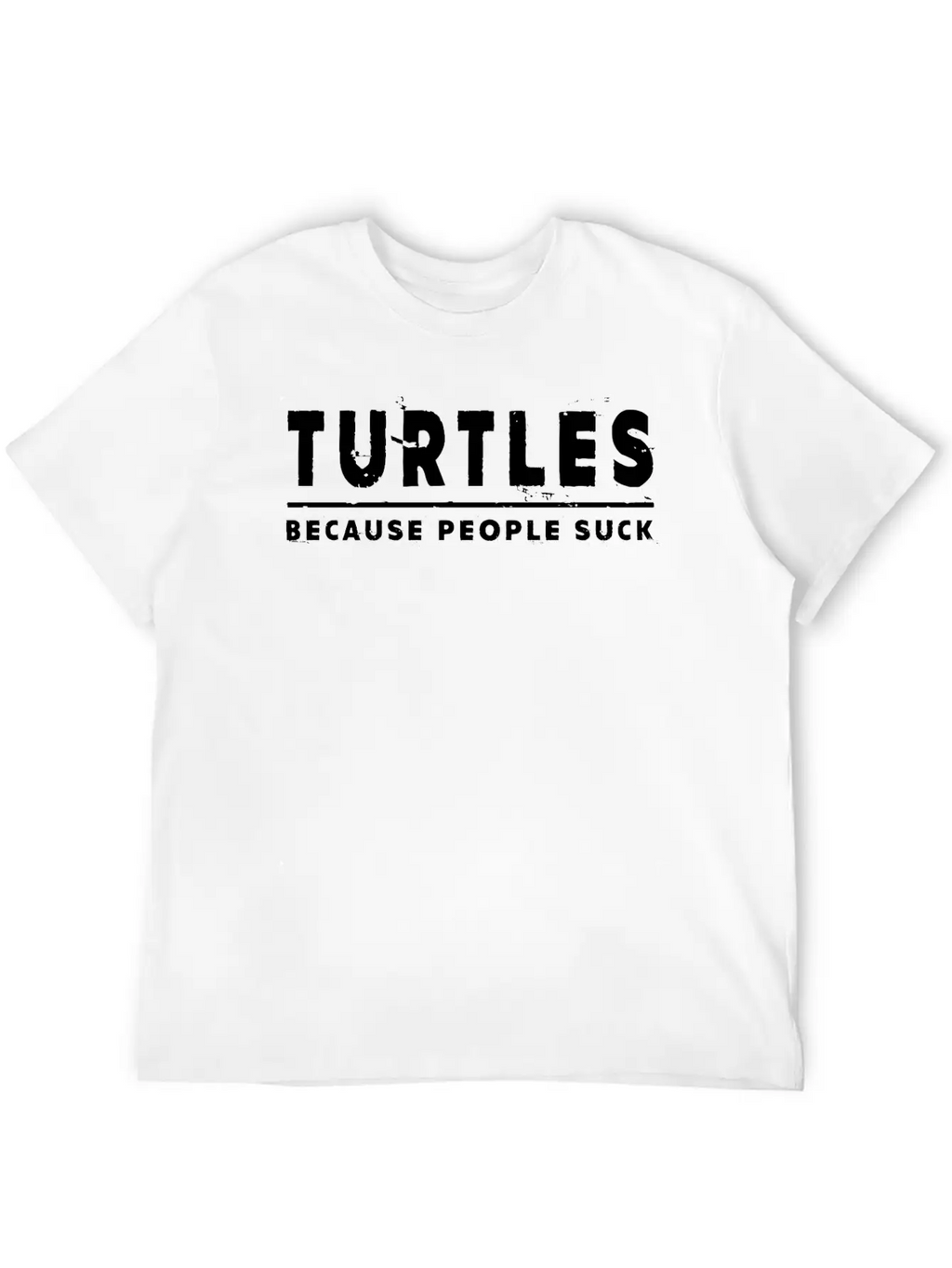 Turtles, Because People Suck - Turtle Unisex Casual T-Shirt – Clean Design For Daily Comfort