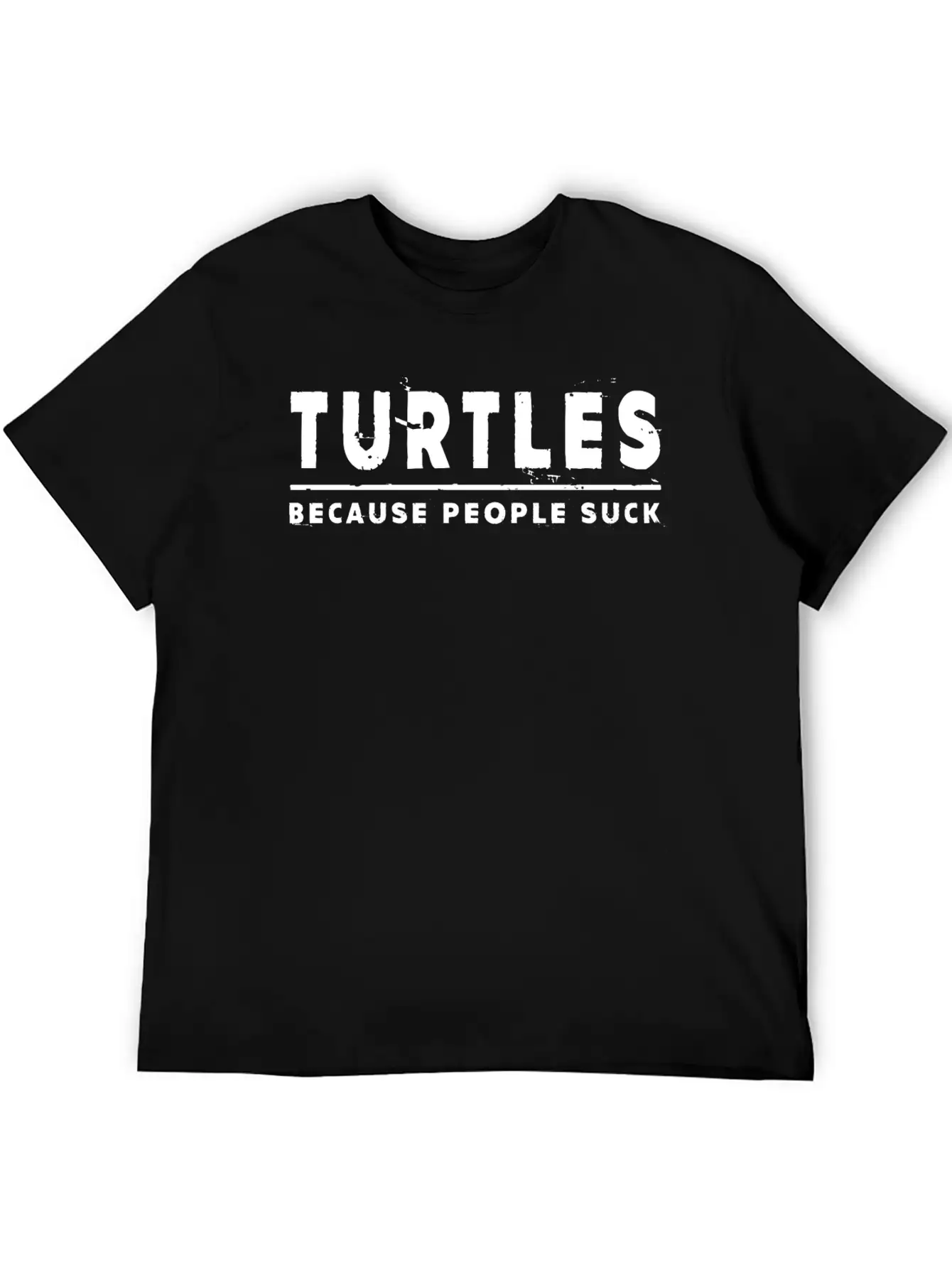 Turtles, Because People Suck - Turtle Unisex Casual T-Shirt – Clean Design For Daily Comfort