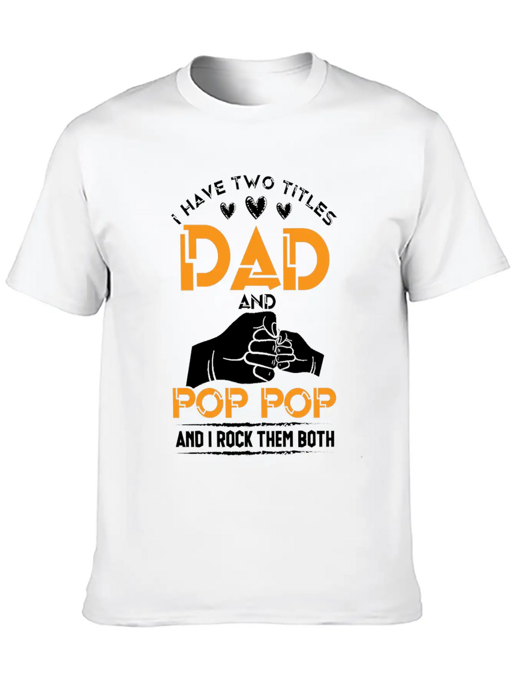 Two Titles Dad And Pop Pop Grandpa Father's Day Stylish Everyday T-Shirt – Unisex Basic Cotton Tee