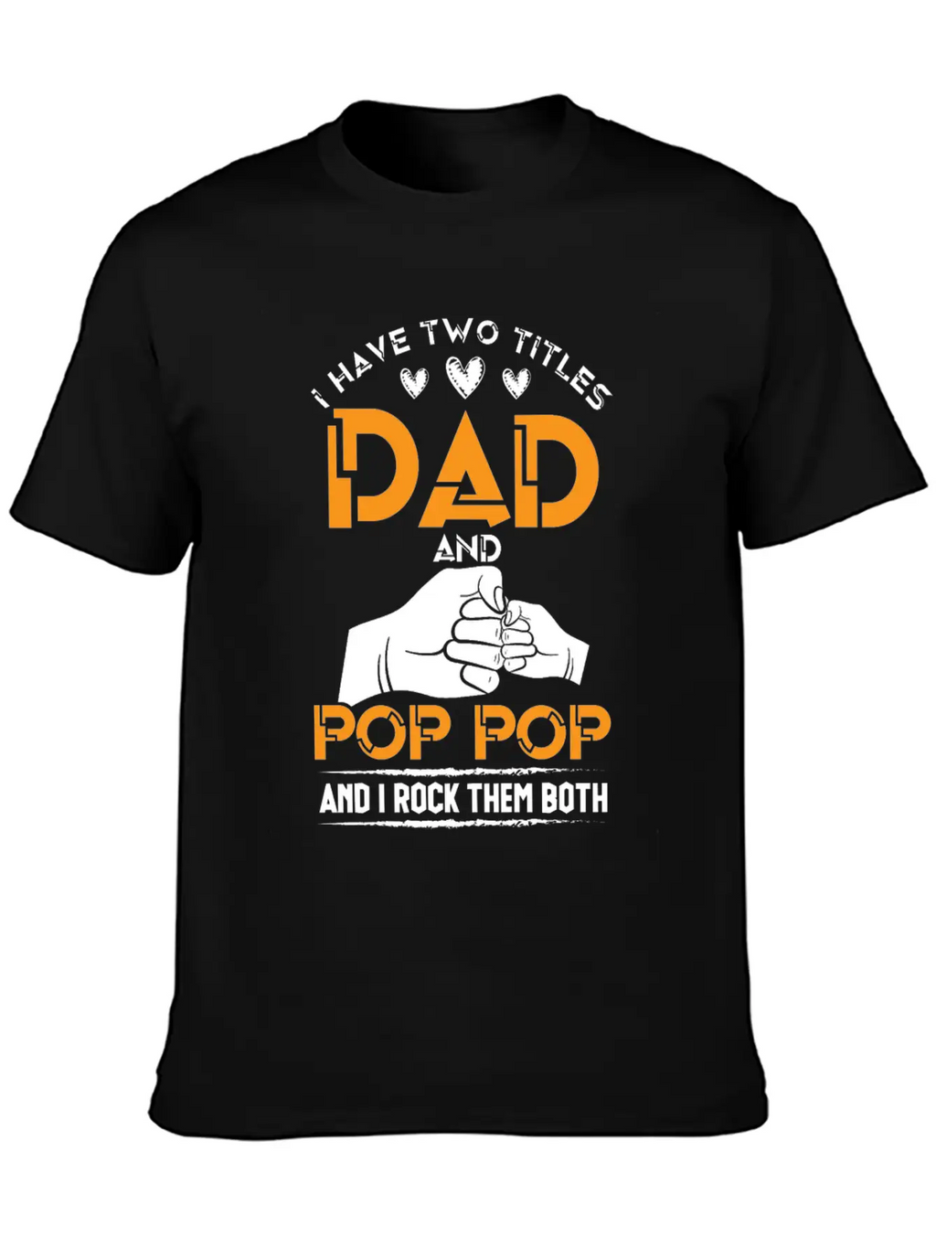 Two Titles Dad And Pop Pop Grandpa Father's Day Stylish Everyday T-Shirt – Unisex Basic Cotton Tee