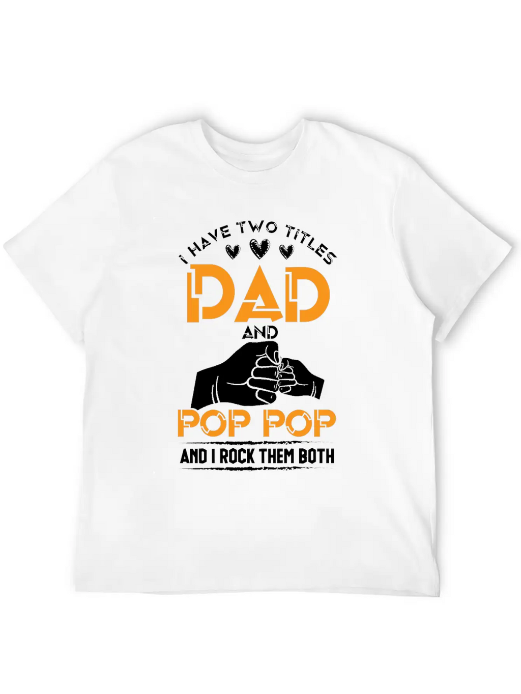 Two Titles Dad And Pop Pop Grandpa Father's Day Stylish Everyday T-Shirt – Unisex Basic Cotton Tee