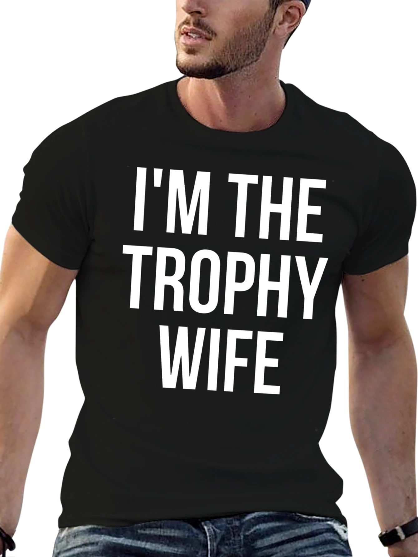 Im the Trophy Wife Graphic T-Shirt