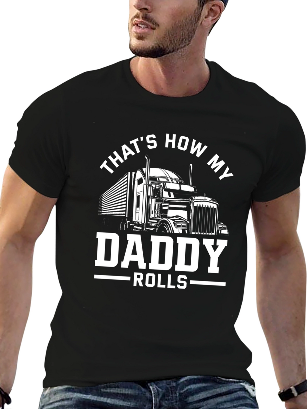 Thats How My Daddy Rolls Trucker T-Shirt