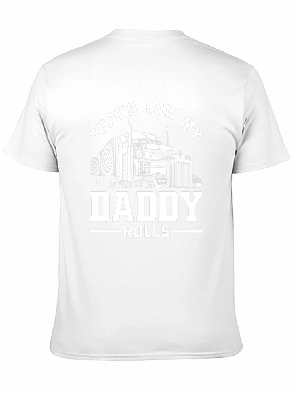 Thats How My Daddy Rolls Trucker T-Shirt