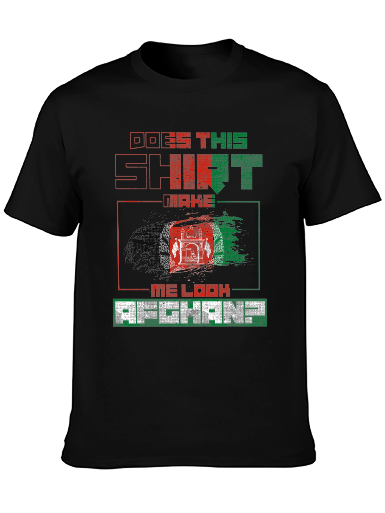 Does This Shirt Make Me Look Afghan? T-Shirt