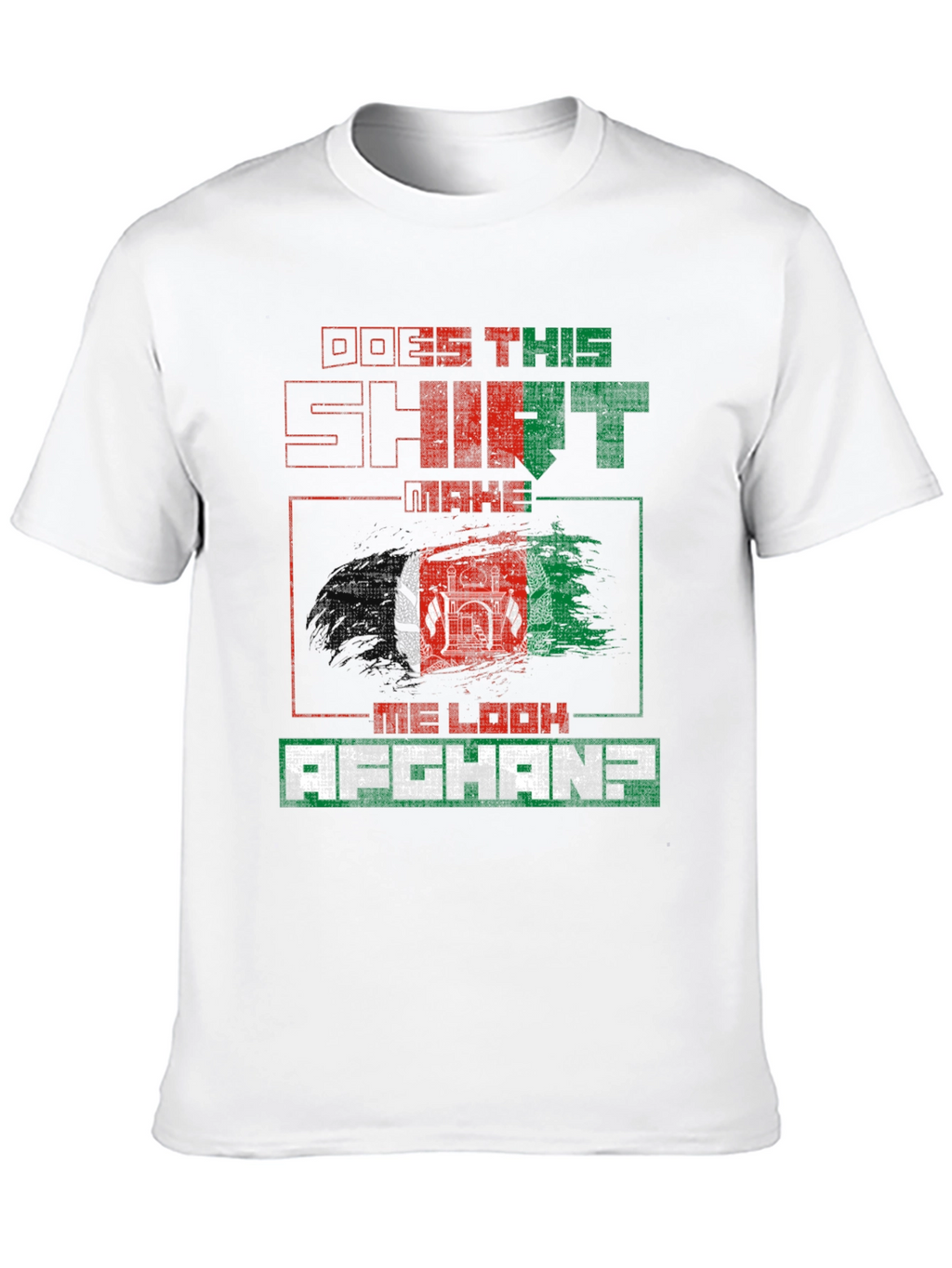 Does This Shirt Make Me Look Afghan? T-Shirt