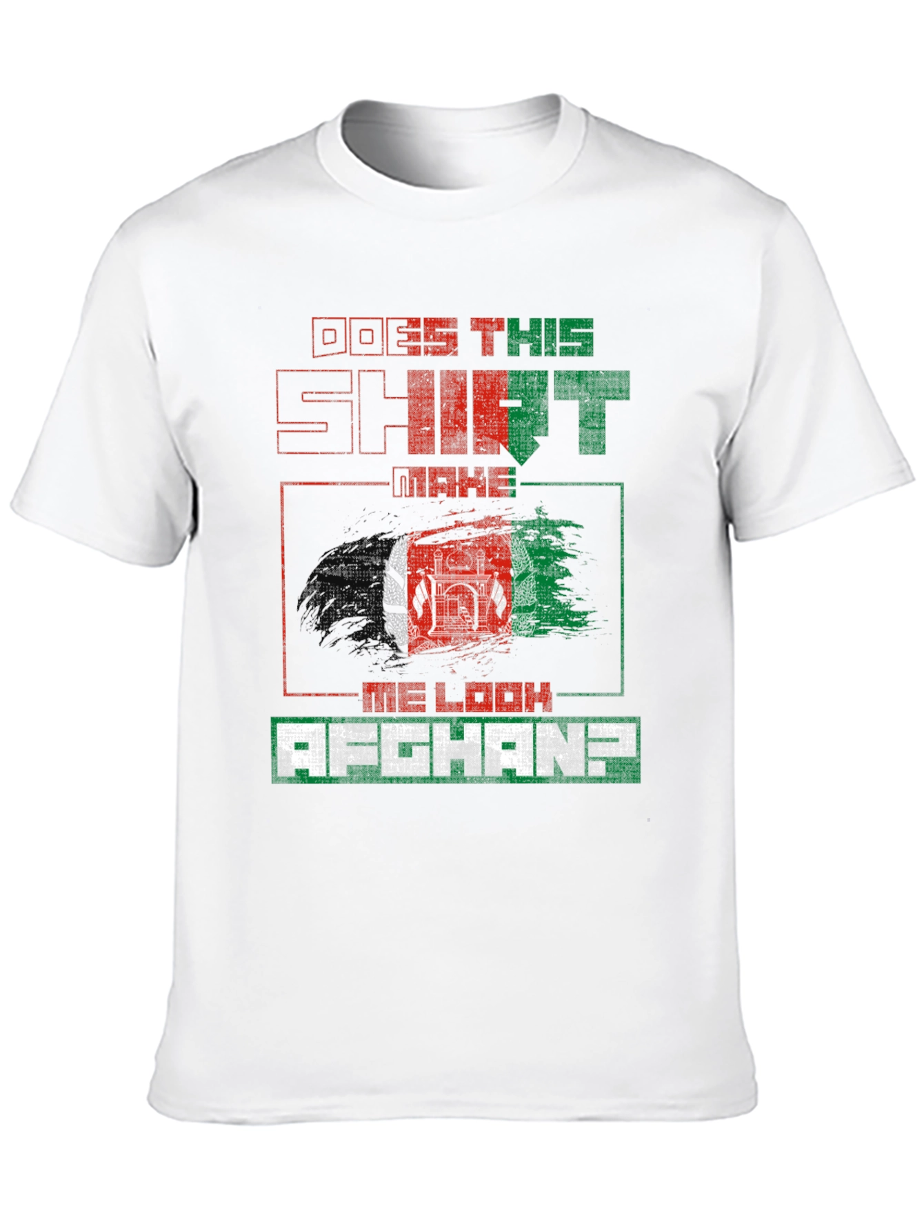 Does This Shirt Make Me Look Afghan? T-Shirt