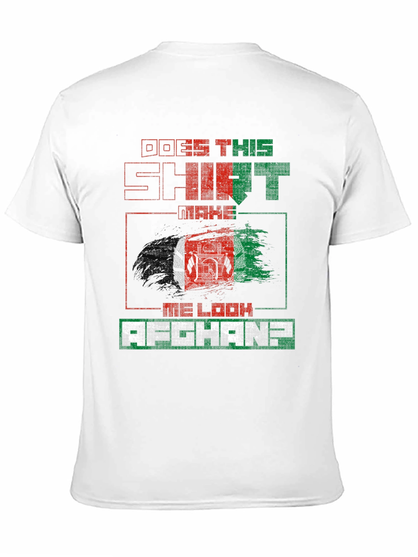 Does This Shirt Make Me Look Afghan? T-Shirt