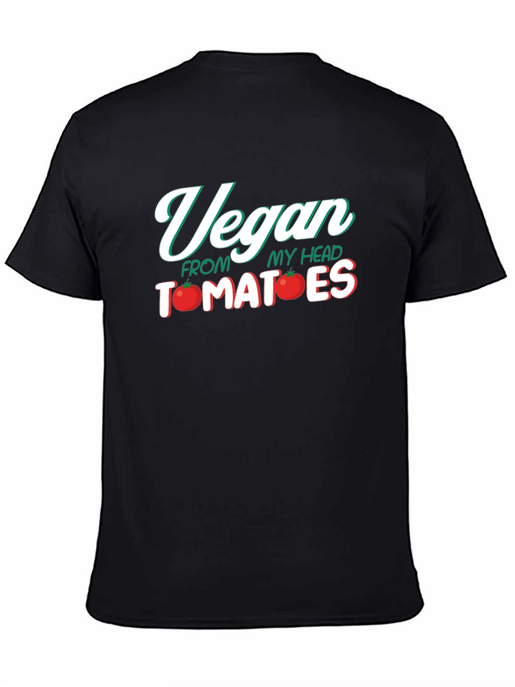 Vegan From My Head Tomatoes Funny Graphic Tee