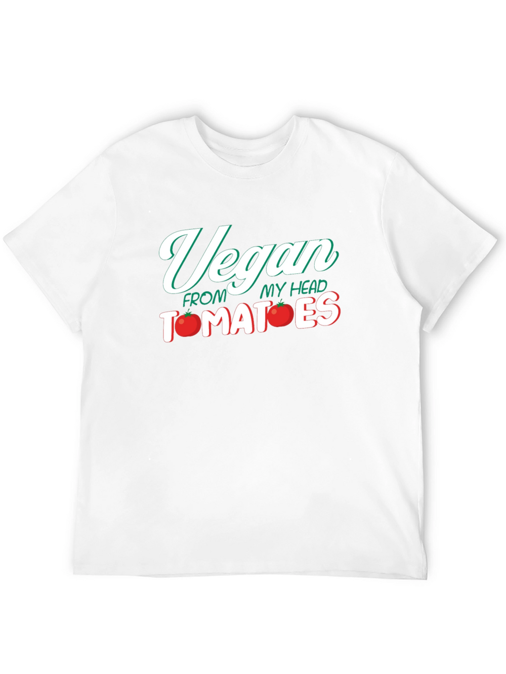 Vegan From My Head Tomatoes Funny Graphic Tee