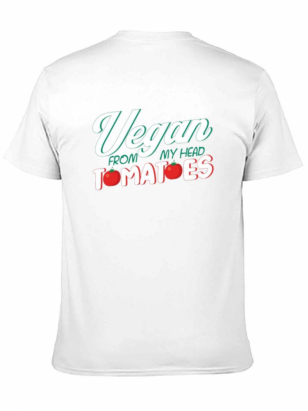 Vegan From My Head Tomatoes Funny Graphic Tee