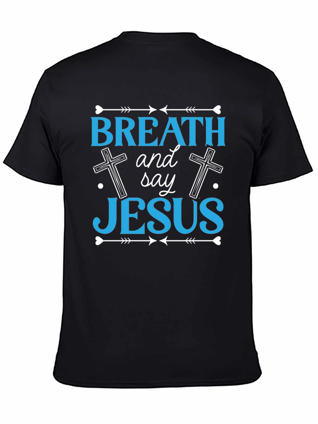 Breath and Say Jesus T-Shirt - Christian Faith Apparel