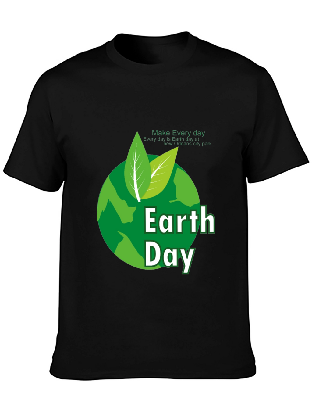 Earth Day T-Shirt - Every Day is Earth Day