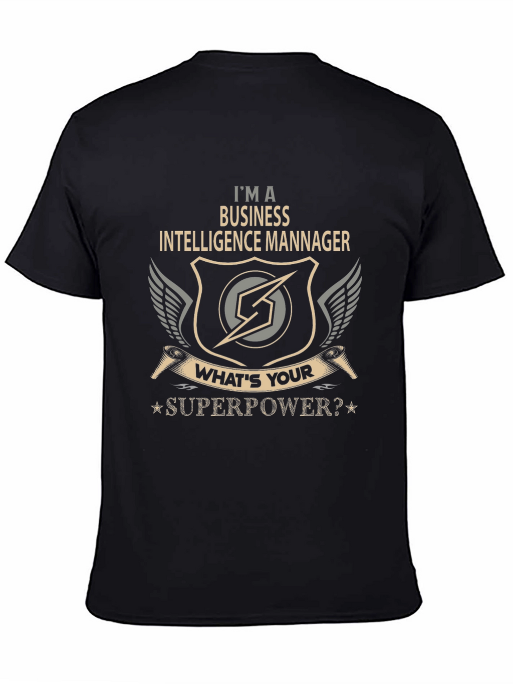 Business Intelligence Manager T-Shirt - Whats Your Superpower?