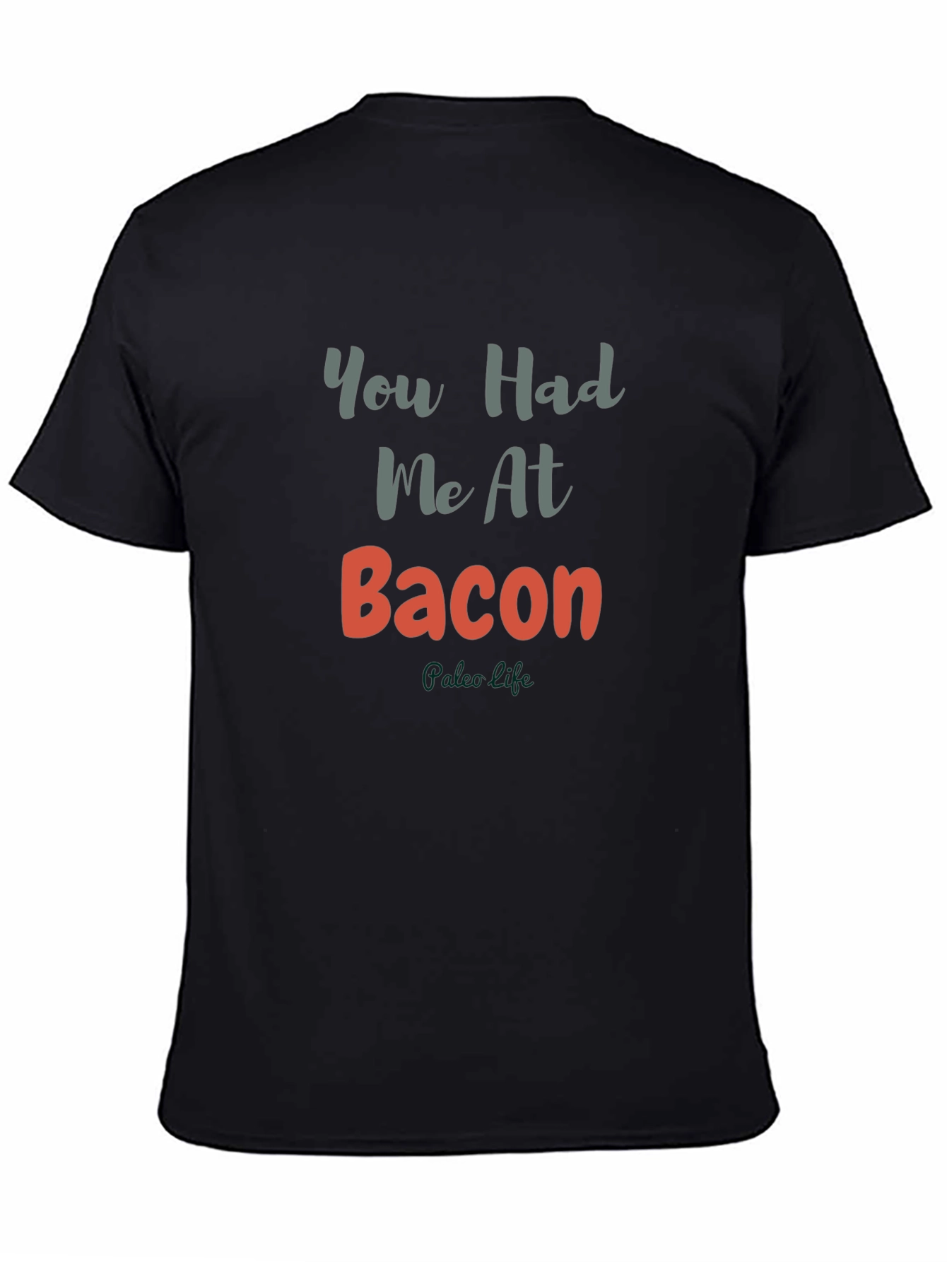You Had Me At Bacon T-Shirt