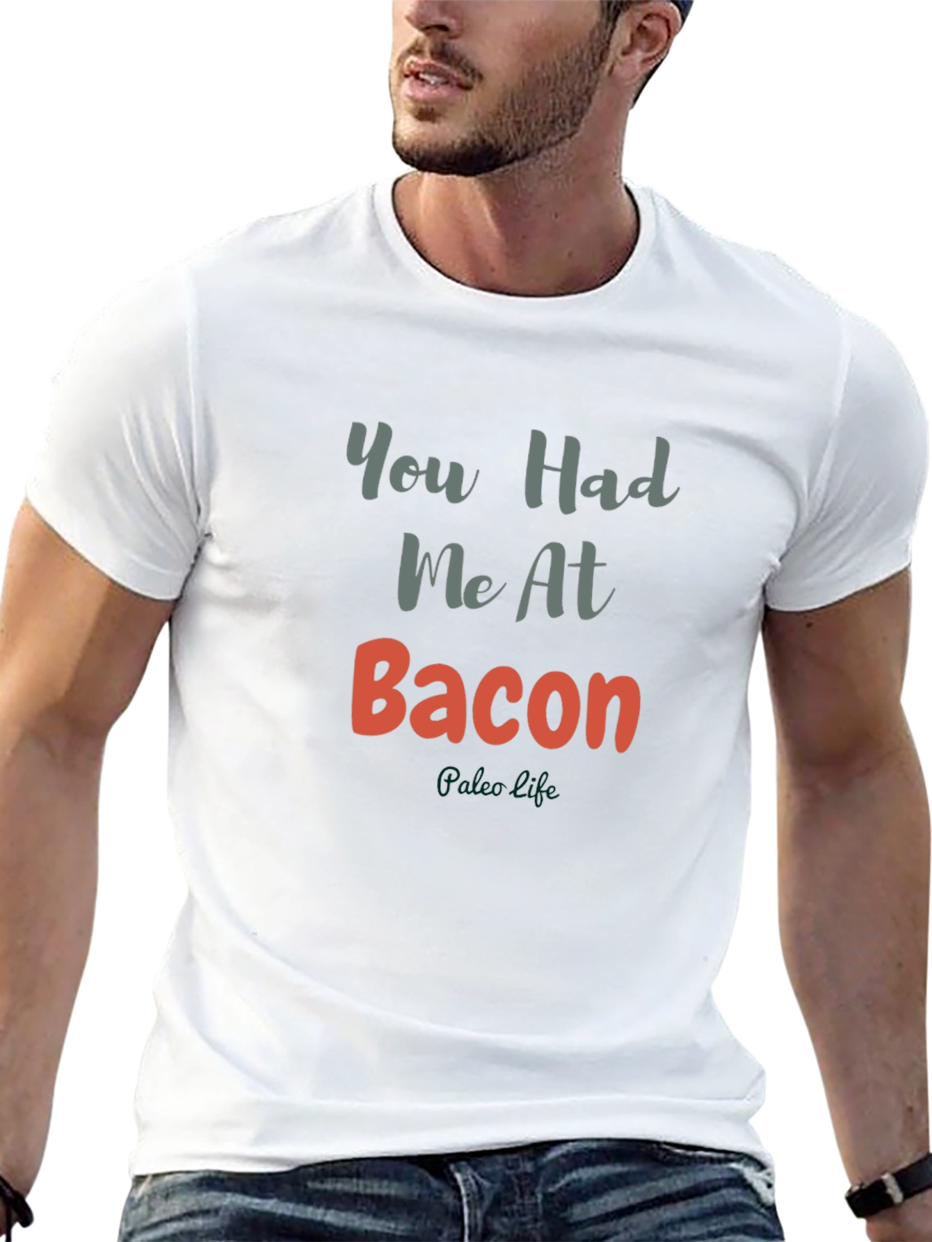 You Had Me At Bacon T-Shirt