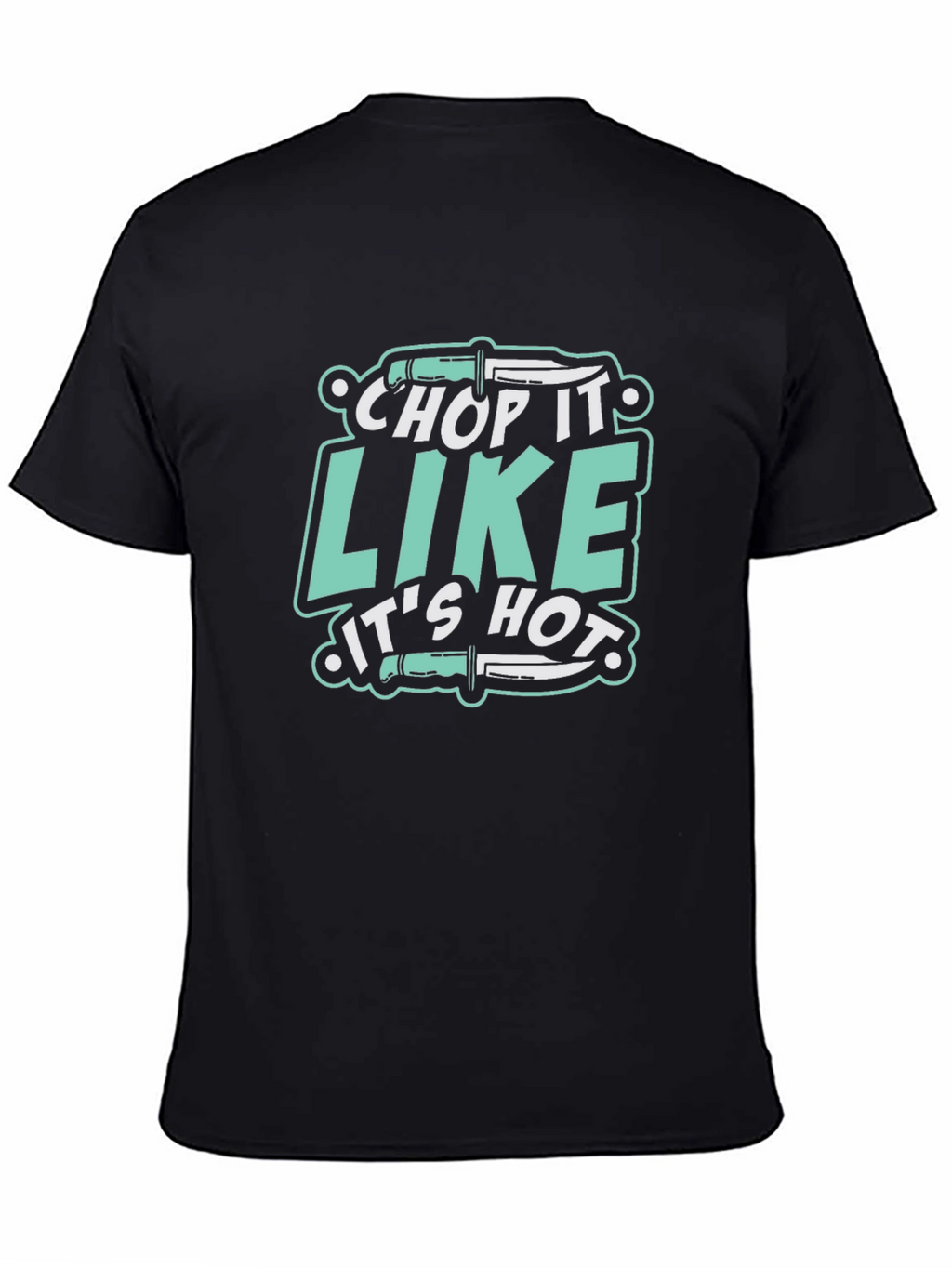 Chop It Like Its Hot Black T-Shirt