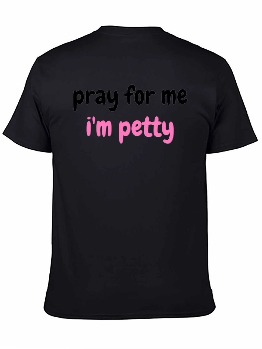 Pray for Me Im Petty Graphic T-Shirt