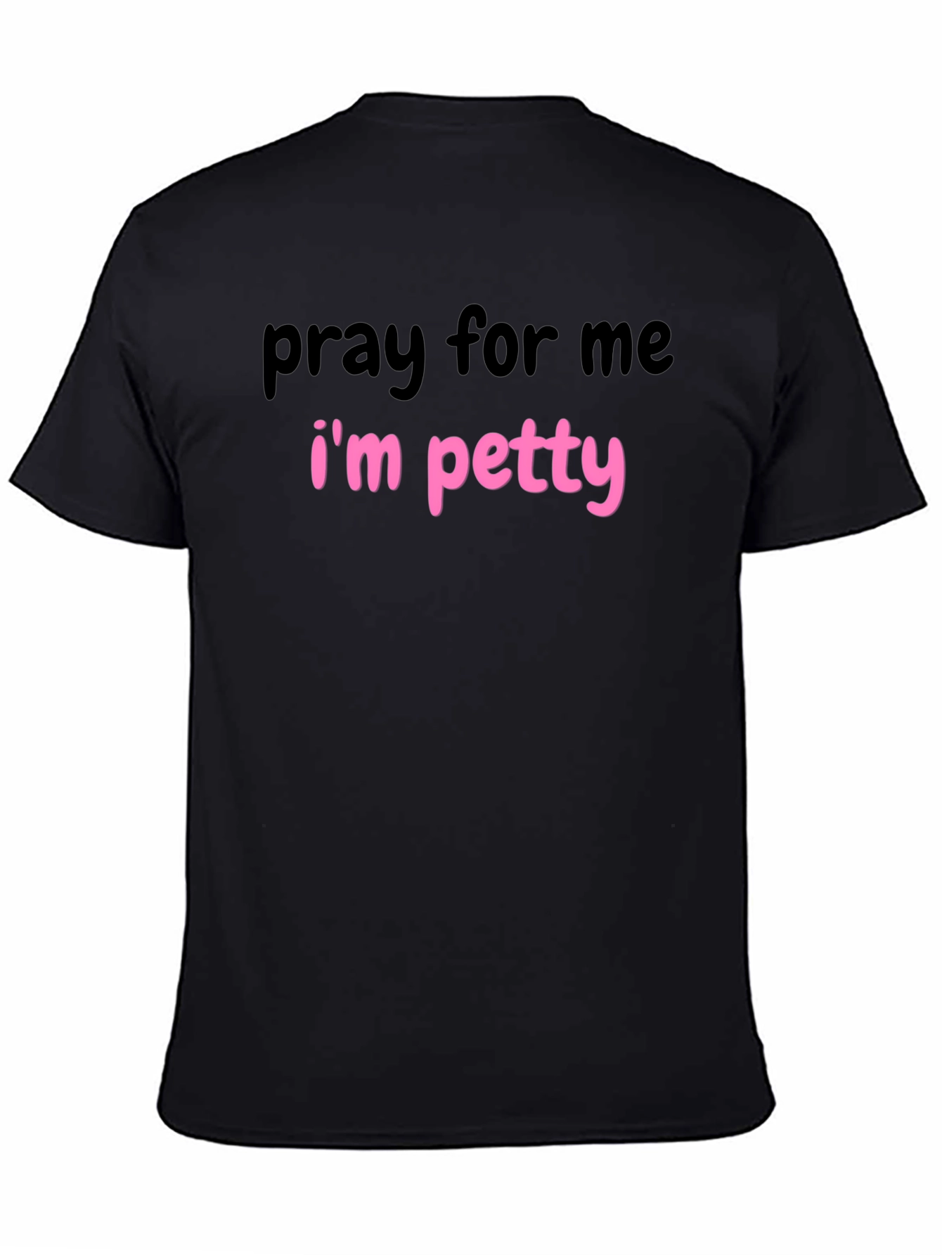 Pray for Me Im Petty Graphic T-Shirt