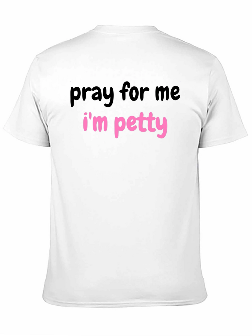 Pray for Me Im Petty Graphic T-Shirt