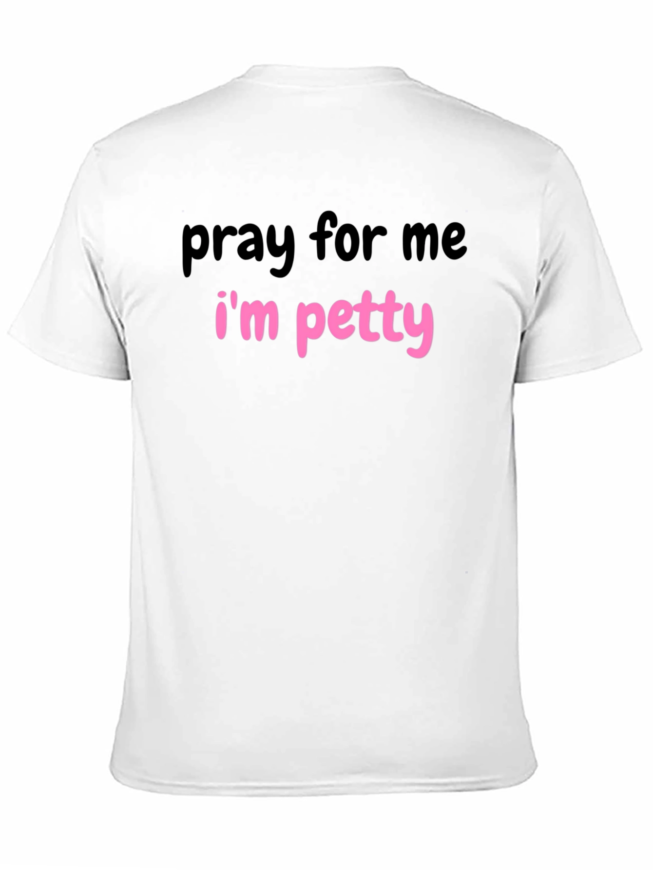 Pray for Me Im Petty Graphic T-Shirt