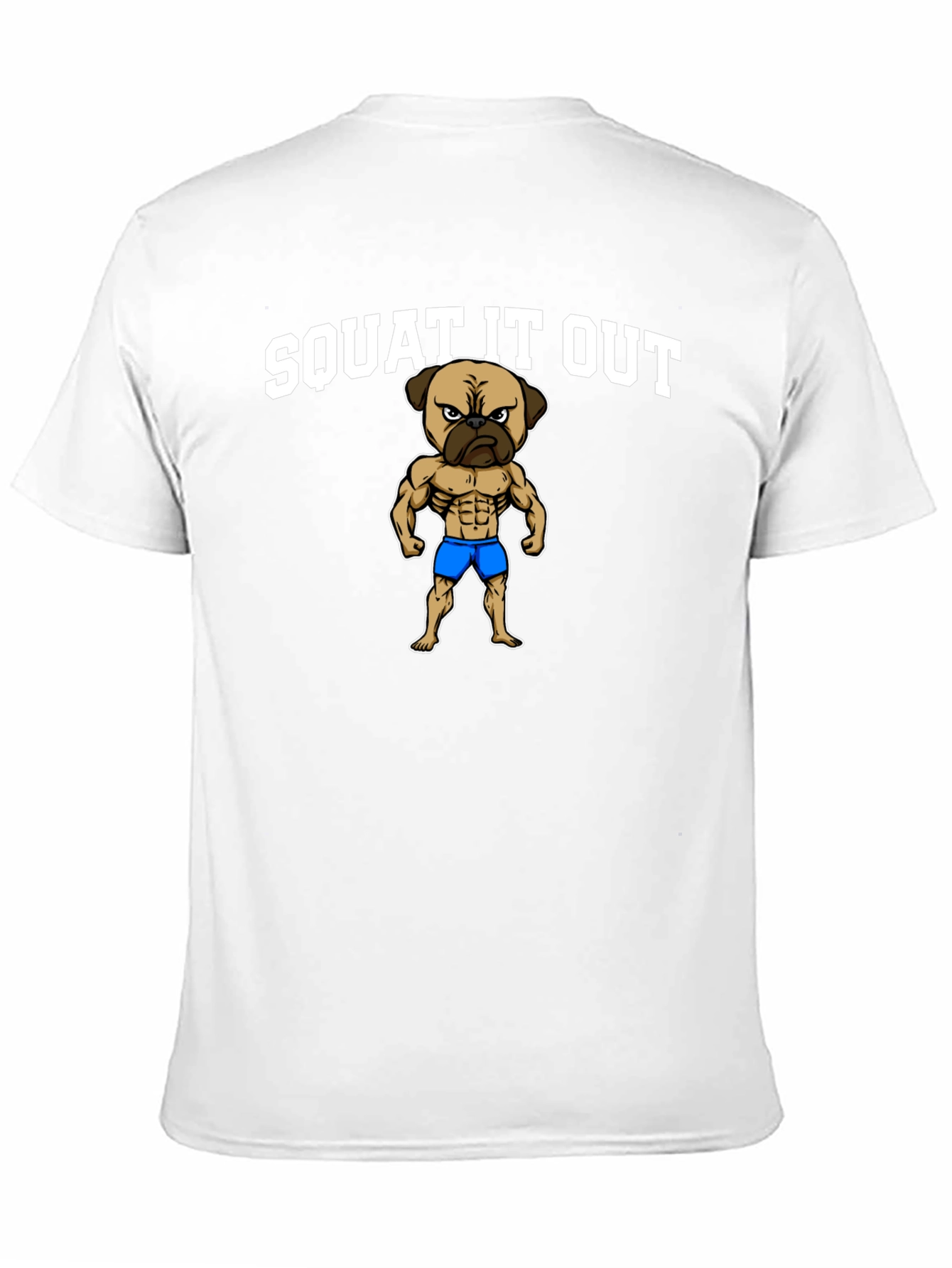 Squat It Out Pug T-Shirt - Gym Humor