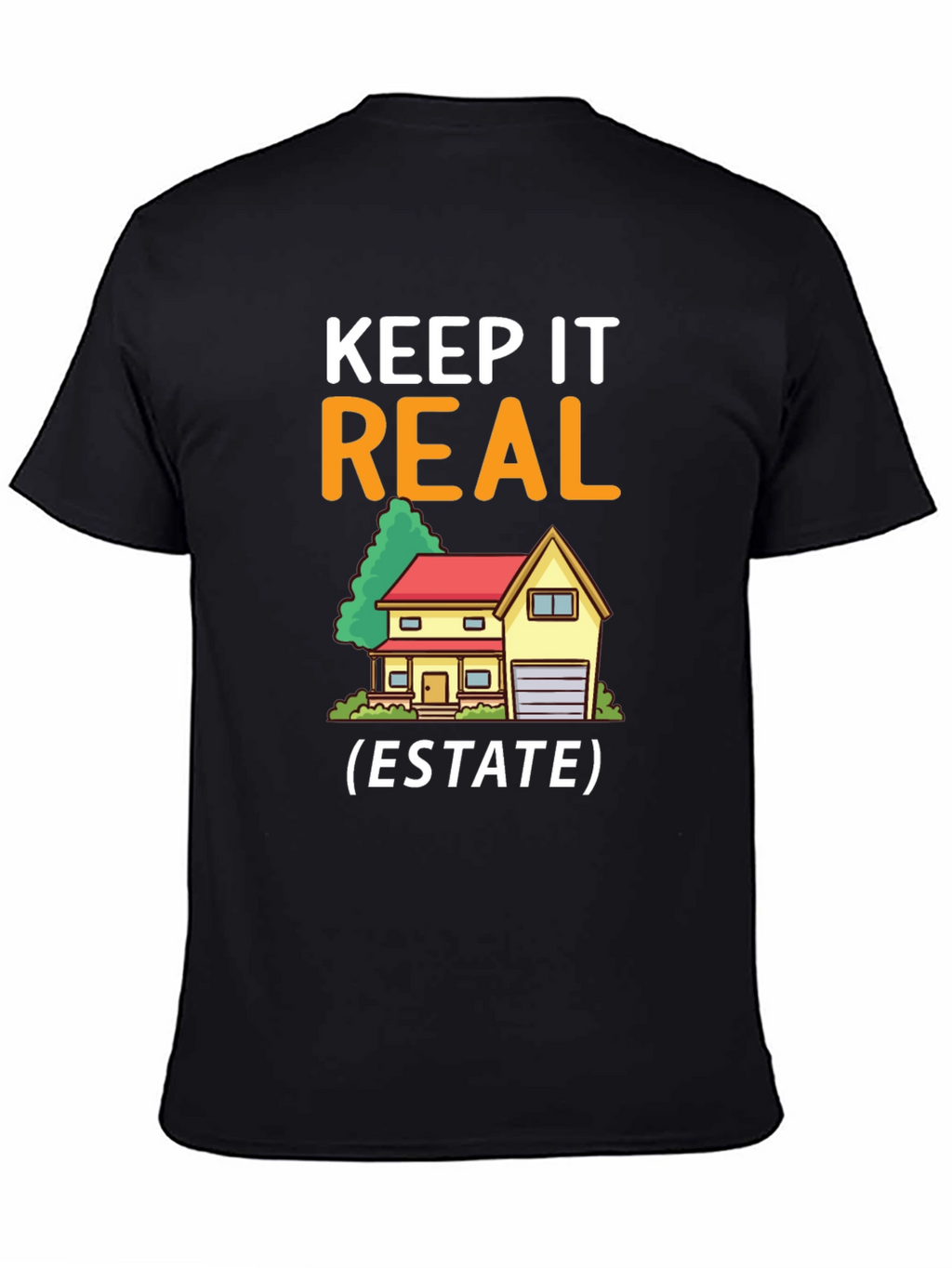 Keep It Real Estate T-Shirt