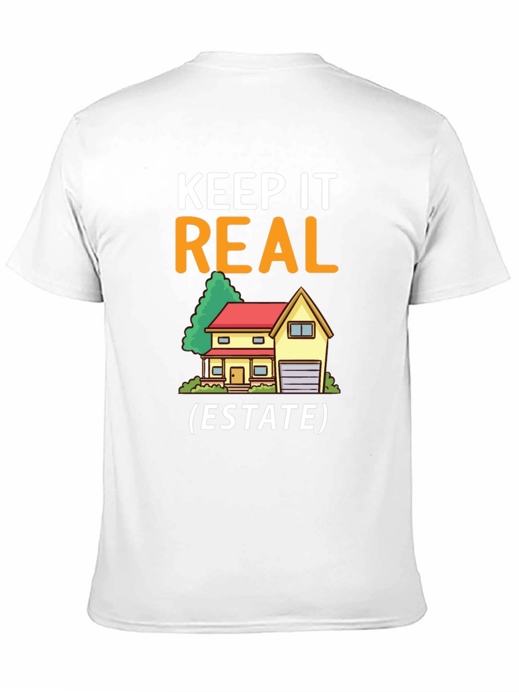 Keep It Real Estate T-Shirt