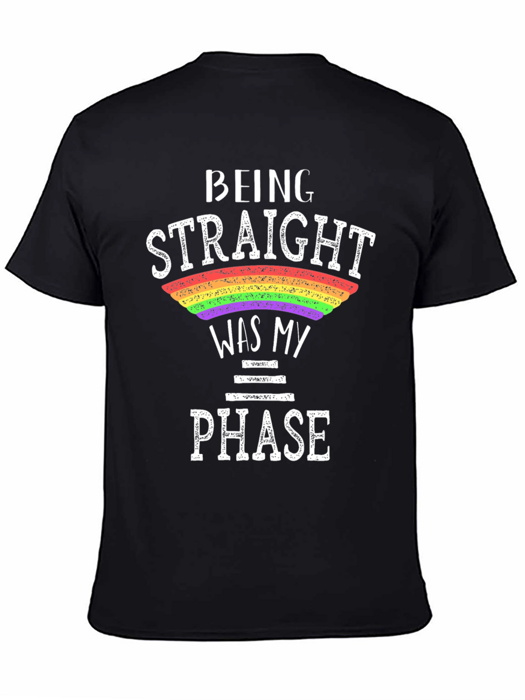 Being Straight Was My Phase LGBTQ+ T-Shirt