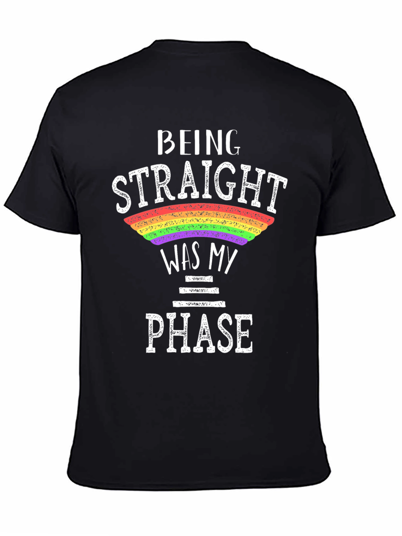 Being Straight Was My Phase LGBTQ+ T-Shirt